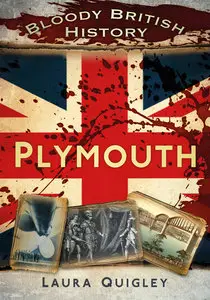 Bloody British History: Plymouth (repost)