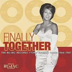 VA - Finally Together: The Ru-Jac Records Story, Vol. 3: 1966-1967 (2018)