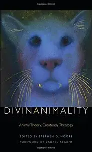 Divinanimality: Animal Theory, Creaturely Theology