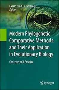 Modern Phylogenetic Comparative Methods and Their Application in Evolutionary Biology: Concepts and Practice (Repost)