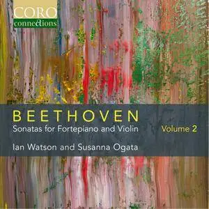Ian Watson & Susanna Ogata - Beethoven: Sonatas for Fortepiano and Violin, Vol. 2 (2016)