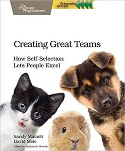Creating Great Teams: How Self-Selection Lets People Excel [Repost]