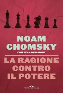 Noam Chomsky - La ragione contro il potere