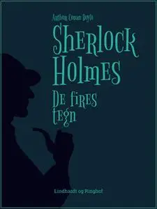 «Sherlock Holmes - De fires tegn» by Sir Arthur Conan Doyle