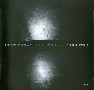 Stefano Battaglia & Michele Rabbia - Pastorale (2010) {ECM 2120} [Re-Up]