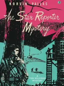 «The Star Reporter Mystery» by Norvin Pallas