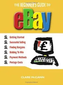 The Beginner's Guide to Buying and Selling on Ebay
