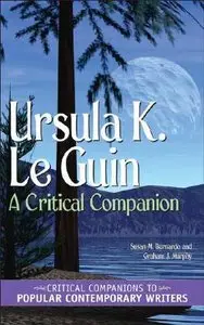 Ursula K. Le Guin: A Critical Companion by Graham J. Murphy