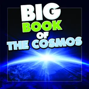 «Big Book of the Cosmos for Kids» by Speedy Publishing