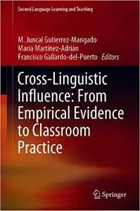 Cross-Linguistic Influence: From Empirical Evidence to Classroom Practice