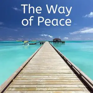 «The Way of Peace» by James Allen