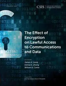 The Effect of Encryption on Lawful Access to Communications and Data