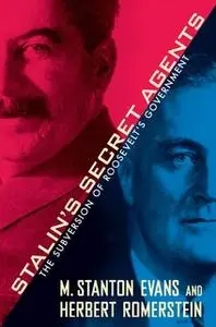 «Stalin's Secret Agents: The Subversion of Roosevelt's Government» by M. Stanton Evans,Herbert Romerstein