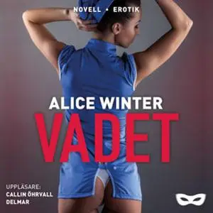 «Vadet» by Alice Winter