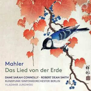 Vladimir Jurowski, Rundfunk-Sinfonieorchester Berlin - Mahler: Das Lied von der Erde (2020)