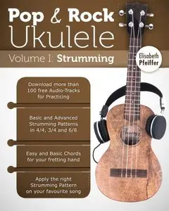 Pop Rock Ukulele: Volume I: Strumming (Volume 1)