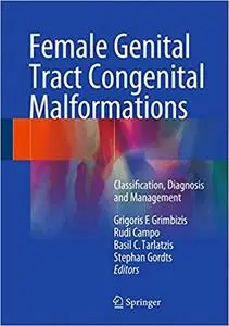 Female Genital Tract Congenital Malformations: Classification, Diagnosis and Management (Repost)