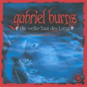 Gabriel Burns - 19 - Die wleke Saat des Lotus