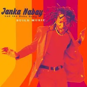 Janka Nabay and The Bubu Gang - Build Music (2017)