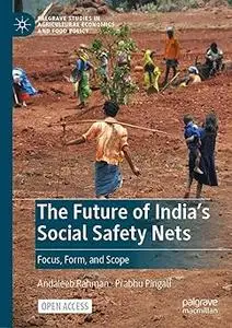 The Future of India's Social Safety Nets: Focus, Form, and Scope