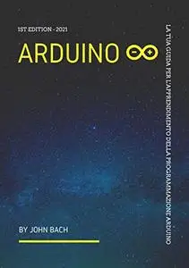 Arduino: La tua guida per l'apprendimento della programmazione Arduino