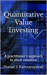 Quantitative Value Investing: A practitioner's approach to stock valuation