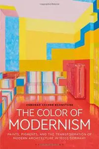 The Color of Modernism: Paints, Pigments, and the Transformation of Modern Architecture in 1920s Germany