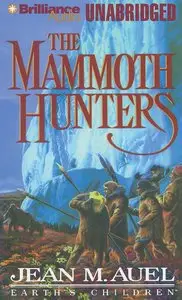 The Mammoth Hunters (Earth's Children, Book 3) (Audiobook) (repost)