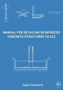 Manual for Detailing Reinforced Concrete Structures to EC2 (Repost)