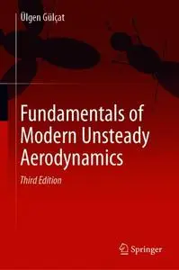 Fundamentals of Modern Unsteady Aerodynamics, Third Edition