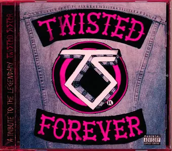 V.A. - Twisted Forever: A Tribute To The Legendary Twisted Sister (2001) RESTORED