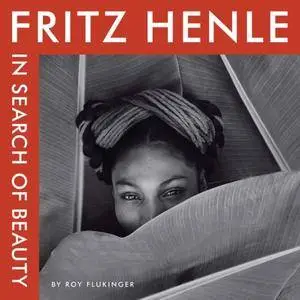 Fritz Henle: In Search of Beauty (repost)