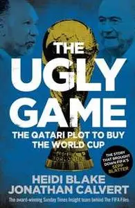 «The Ugly Game» by Heidi Blake,Jonathan Calvert