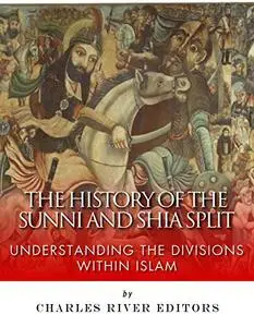 The History of the Sunni and Shia Split: Understanding the Divisions within Islam