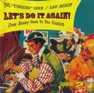 Joe "Fingers" Carr / Lou Busch - Let's Do It Again! - From Honky Tonk To The Classics (2010)