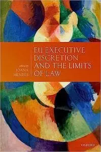 EU Executive Discretion and the Limits of Law