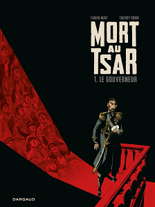 Mort au Tsar - Tome 1 - Le Gouverneur