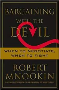 Bargaining with the Devil: When to Negotiate, When to Fight (Repost)