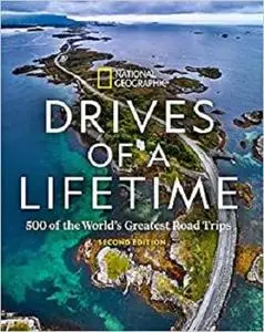 Drives of a Lifetime 2nd Edition: 500 of the World's Greatest Road Trips