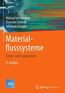 Materialflusssysteme: Förder- und Lagertechnik, 4. Auflage (Repost)
