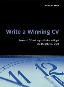 Julie-Ann Amos - Write a Winning CV: Essential CV Writing Skills That Will Get You the Job You Want