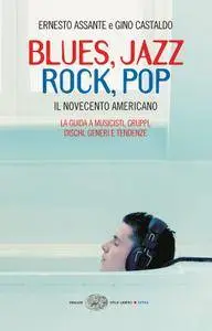Ernesto Assante, Gino Castaldo - Blues, Jazz, Rock, Pop