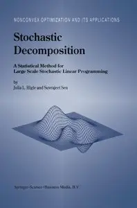 Stochastic Decomposition: A Statistical Method for Large Scale Stochastic Linear Programming by Julia L. Higle