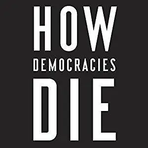 How Democracies Die [Audiobook]