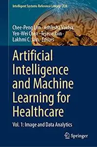 Artificial Intelligence and Machine Learning for Healthcare: Vol. 1: Image and Data Analytics