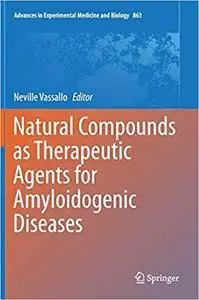 Natural Compounds as Therapeutic Agents for Amyloidogenic Diseases