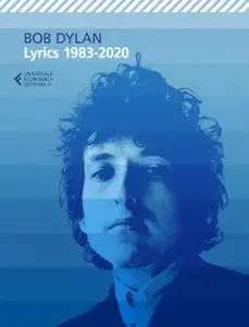 Bob Dylan - Lyrics 1983-2020