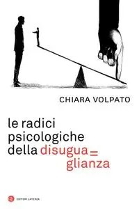 Chiara Volpato - Le radici psicologiche della disuguaglianza