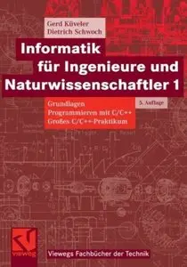 Informatik für Ingenieure und Naturwissenschaftler 1 (Auflage: 5) [Repost]