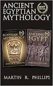 Ancient Egyptian Mythology: Discover the Secrets of Ancient Egypt and Egyptian Mythology